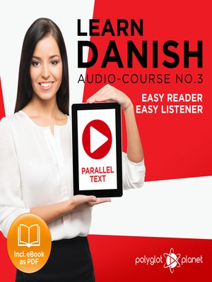 cover image of Learn Danish - Easy Reader - Easy Listener - Parallel Text - Audio Course No. 3